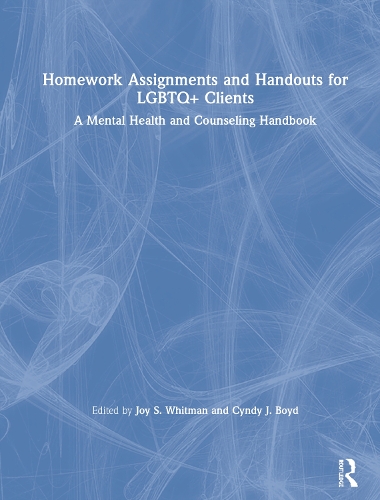 Бумажная книга «Homework Assignments and Handouts for LGBTQ+ Clients: A Mental Health and Counseling Handbook» - фото №1