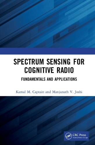 Паперова книга «Spectrum Sensing for Cognitive Radio: Fundamentals and Applications», авторів Камаль М. Капітан, Манджунатх В. Джоші - фото №1