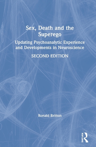 Паперова книга «Sex, Death, and the Superego: Updating Psychoanalytic Experience and Developments in Neuroscience», автор Рональд Бріттон - фото №1