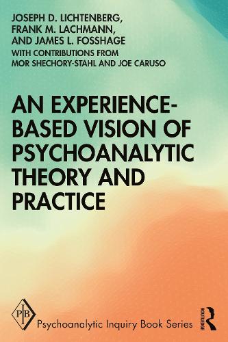 [object Object] «An Experience-based Vision of Psychoanalytic Theory and Practice», авторів Френк М. Лахманн, Джеймс Л. Фоссхейдж, Джозеф Д. Ліхтенберг - фото №1