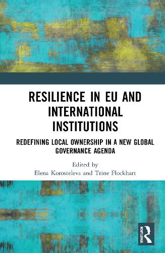 Бумажная книга «Resilience in EU and International Institutions: Redefining Local Ownership in a New Global Governance Agenda» - фото №1