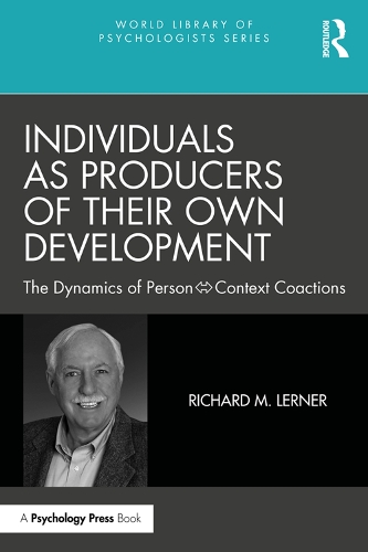 Бумажная книга «Individuals as Producers of Their Own Development: The Dynamics of Person-Context Coactions», автор Ричард М. Лернер - фото №1