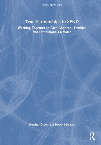 Бумажная книга «True Partnerships in SEND: Working Together to Give Children, Families and Professionals a Voice», авторов Бекки Эдвардс, Хизер Грин - фото №1