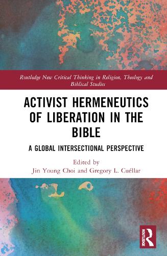 Бумажная книга «Activist Hermeneutics of Liberation and the Bible: A Global Intersectional Perspective» - фото №1