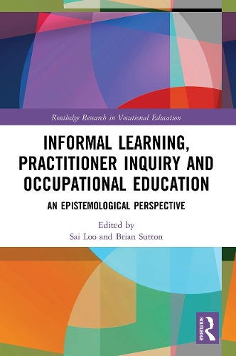 Бумажная книга «Informal Learning, Practitioner Inquiry and Occupational Education: An Epistemological Perspective» - фото №1