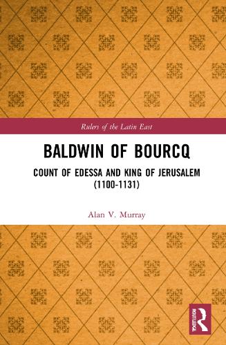 Бумажная книга «Baldwin of Bourcq: Count of Edessa and King of Jerusalem (1100-1131)», автор Алан В. Мюррей - фото №1