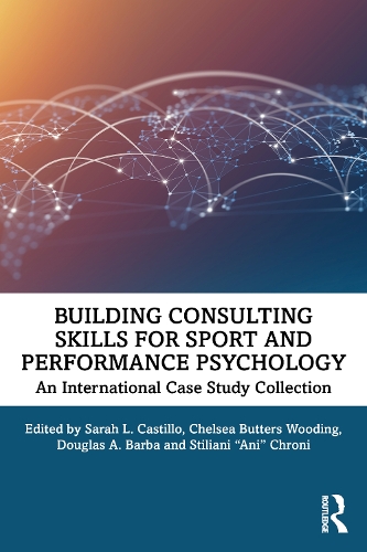 Бумажная книга «Building Consulting Skills for Sport and Performance Psychology: An International Case Study Collection» - фото №1