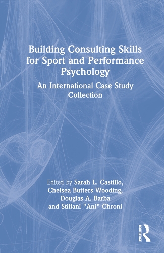 Бумажная книга «Building Consulting Skills for Sport and Performance Psychology: An International Case Study Collection» - фото №1