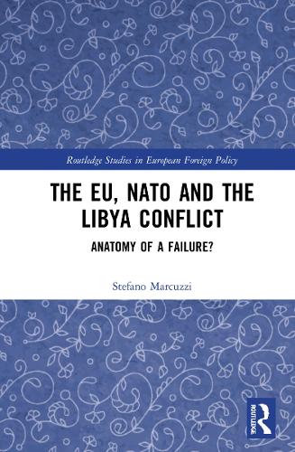 Бумажная книга «The EU, NATO and the Libya Conflict: Anatomy of a Failure», автор Стефано Маркуцци - фото №1