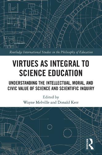 Бумажная книга «Virtues as Integral to Science Education: Understanding the Intellectual, Moral, and Civic Value of Science and Scientific Inquiry» - фото №1