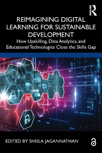 Бумажная книга «Reimagining Digital Learning for Sustainable Development: How Upskilling, Data Analytics, and Educational Technologies Close the Skills Gap» - фото №1