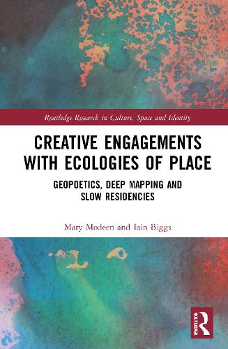 Бумажная книга «Creative Engagements with Ecologies of Place: Geopoetics, Deep Mapping and Slow Residencies», авторов Иэн Биггс, Мэри Модин - фото №1