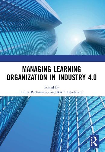 Бумажная книга «Managing Learning Organization in Industry 4.0: Proceedings of the International Seminar and Conference on Learning Organization (ISCLO 2019), Bandung, Indonesia, October 9-10, 2019» - фото №1
