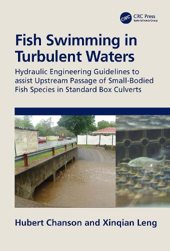 Бумажная книга «Fish Swimming in Turbulent Waters: Hydraulic Engineering Guidelines to assist Upstream Passage of Small-Bodied Fish Species in Standard Box Culverts», авторов Юбер Шансон, Синьцянь Ленг - фото №1