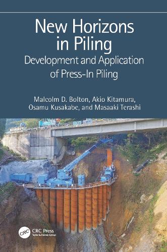 Бумажная книга «New Horizons in Piling: Development and Application of Press-in Piling», авторов Акио Китамура, Малкольм Д. Болтон, Масааки Тераши, Осаму Кусакабэ - фото №1