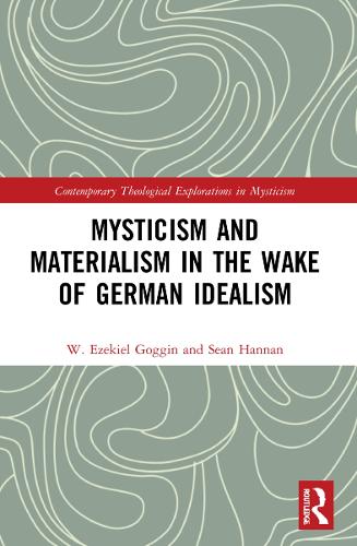 Бумажная книга «Mysticism and Materialism in the Wake of German Idealism», авторов Шон Ханнан, В. Иезекииль Гоггин - фото №1