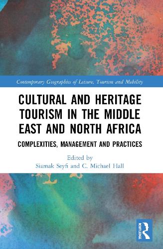 Бумажная книга «Cultural and Heritage Tourism in the Middle East and North Africa: Complexities, Management and Practices» - фото №1