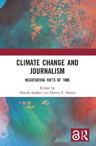 Бумажная книга «Climate Change and Journalism: Negotiating Rifts of Time» - фото №1