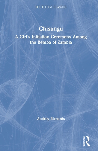 [object Object] «Chisungu: A Girl's Initiation Ceremony Among the Bemba of Zambia», автор Одрі Річардс - фото №1