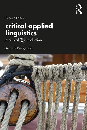 Бумажная книга «Critical Applied Linguistics: A Critical Re-Introduction», автор Аластер Пенникук - фото №1