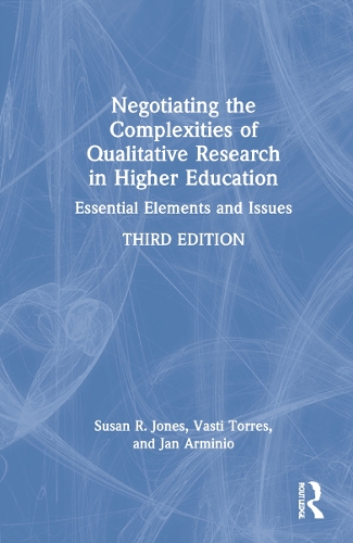 [object Object] «Negotiating the Complexities of Qualitative Research in Higher Education: Essential Elements and Issues», авторів Ян Армініо, Сюзан Р. Джонс, Васті Торрес - фото №1