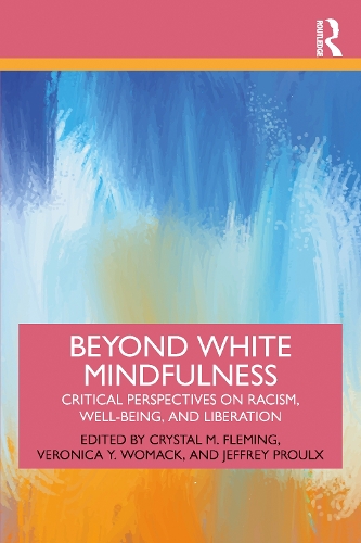 Бумажная книга «Beyond White Mindfulness: Critical Perspectives on Racism, Well-being and Liberation» - фото №1
