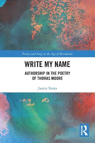 Бумажная книга «Write My Name: Authorship in the Poetry of Thomas Moore», автор Джастин Тонра - фото №1
