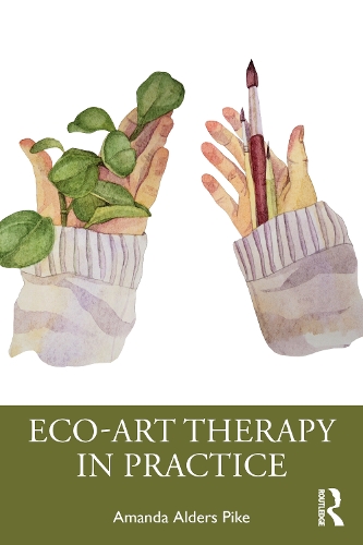 Бумажная книга «Eco-Art Therapy in Practice», автор Аманда Алдерс Пайк - фото №1