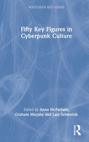 Бумажная книга «Fifty Key Figures in Cyberpunk Culture» - фото №1