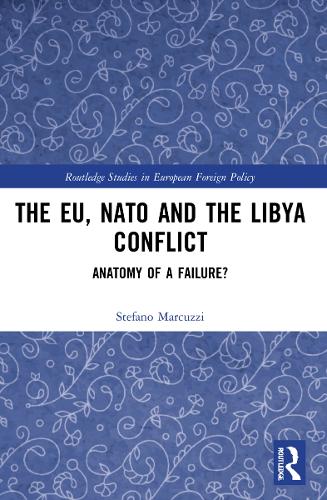 Бумажная книга «The EU, NATO and the Libya Conflict: Anatomy of a Failure», автор Стефано Маркуцци - фото №1