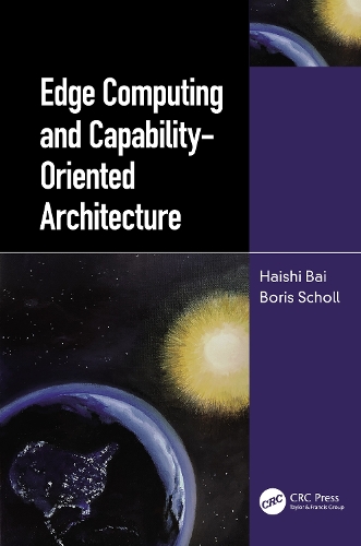 [object Object] «Edge Computing and Capability-Oriented Architecture», авторів Борис Шолль, Хайші Бай - фото №1