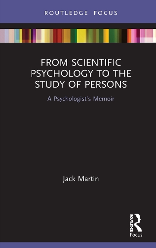 Бумажная книга «From Scientific Psychology to the Study of Persons: A Psychologist’s Memoir», автор Джек Мартин - фото №1