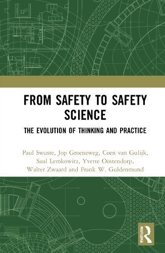 Бумажная книга «From Safety to Safety Science: The Evolution of Thinking and Practice», авторов Коэн ван Гулик, Фрэнк В. Гюльденмунд, Йоп Гроневег, Пол Свуст, Саул Лемковиц, Уолтер Зваард, Иветта Оостендорп - фото №1
