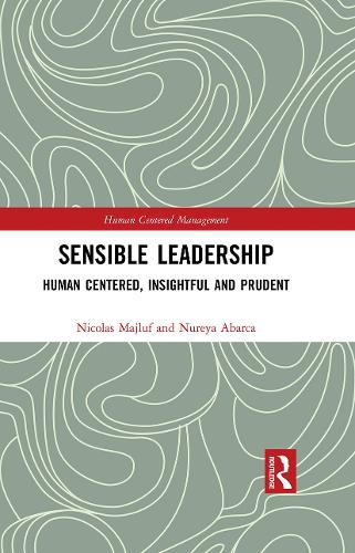Бумажная книга «Sensible Leadership: Human Centered, Insightful and Prudent», авторов Николя Майлуф, Нурейя Абарка - фото №1