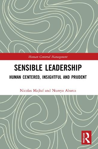Бумажная книга «Sensible Leadership: Human Centered, Insightful and Prudent», авторов Николя Майлуф, Нурейя Абарка - фото №1