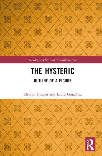 Бумажная книга «The Hysteric: Outline of a Figure», авторов Элеонора Боуэн, Лора Гонсалес - фото №1