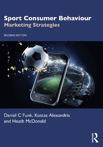 Паперова книга «Sport Consumer Behaviour: Marketing Strategies», авторів Деніел С. Фанк, Хіт Макдональд, Костас Александріс - фото №1