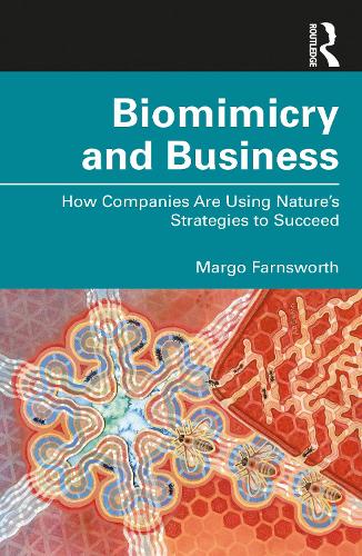Бумажная книга «Biomimicry and Business: How Companies Are Using Nature's Strategies to Succeed», автор Марго Фарнсворт - фото №1