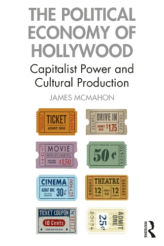 Бумажная книга «The Political Economy of Hollywood: Capitalist Power and Cultural Production», автор Джеймс МакМахон - фото №1