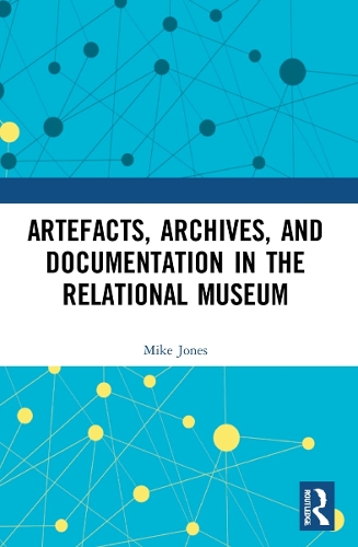 Бумажная книга «Artefacts, Archives, and Documentation in the Relational Museum», автор Майк Джонс - фото №1
