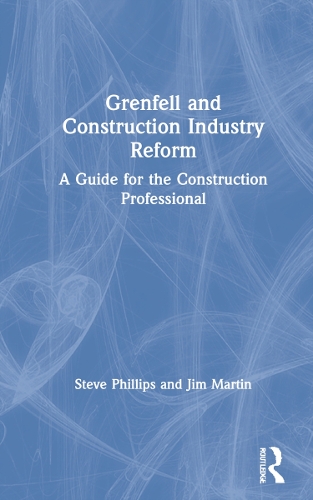 Бумажная книга «Grenfell and Construction Industry Reform: A Guide for the Construction Professional», авторов Джим Мартин, Стив Филлипс - фото №1