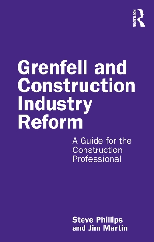 Бумажная книга «Grenfell and Construction Industry Reform: A Guide for the Construction Professional», авторов Джим Мартин, Стив Филлипс - фото №1