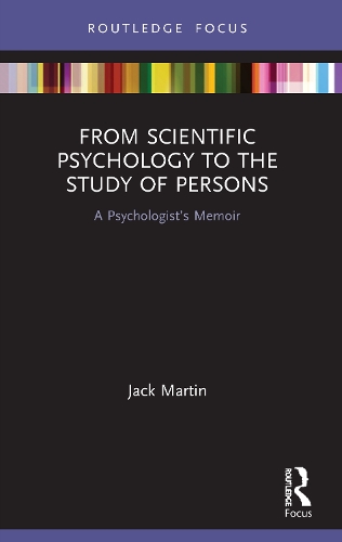 Бумажная книга «From Scientific Psychology to the Study of Persons: A Psychologist’s Memoir», автор Джек Мартин - фото №1