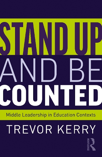Паперова книга «Stand Up and Be Counted: Middle Leadership in Education Contexts», автор Тревор Керрі - фото №1