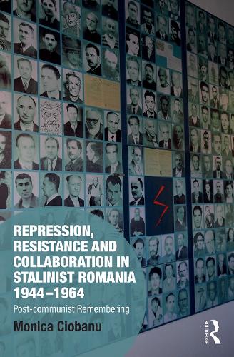 Паперова книга «Repression, Resistance and Collaboration in Stalinist Romania 1944-1964: Post-communist Remembering» - фото №1