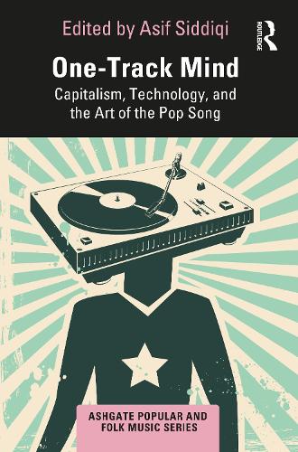 Паперова книга «One-Track Mind: Capitalism, Technology, and the Art of the Pop Song» - фото №1