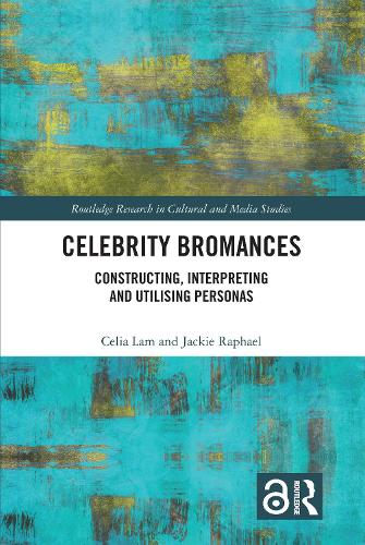 Паперова книга «Celebrity Bromances: Constructing, Interpreting and Utilising Personas», авторів Селія Лам, Джекі Рафаель - фото №1