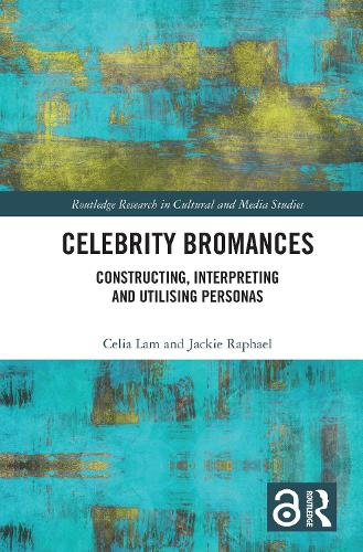 Паперова книга «Celebrity Bromances: Constructing, Interpreting and Utilising Personas», авторів Селія Лам, Джекі Рафаель - фото №1