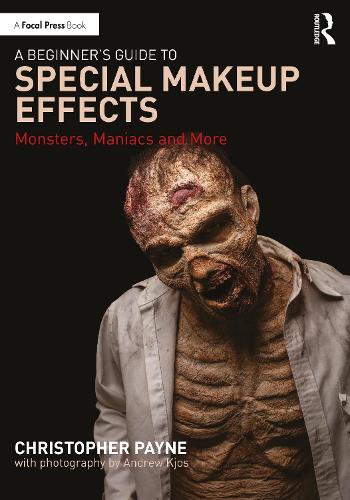 Бумажная книга «A Beginner's Guide to Special Makeup Effects: Monsters, Maniacs and More», автор Кристофер Пейн - фото №1