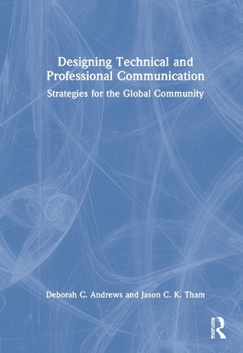 Бумажная книга «Designing Technical and Professional Communication: Strategies for the Global Community», авторов Дебора К. Эндрюс, Джейсон К. K. Там - фото №1